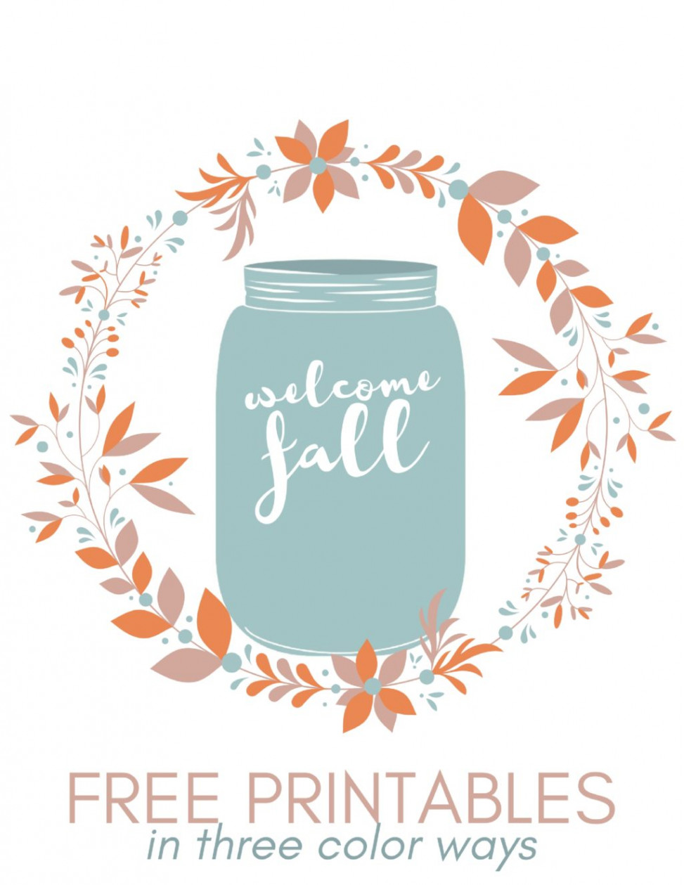 FREE "WELCOME FALL" MASON JAR PRINTABLES Mason Jar Crafts Mad in