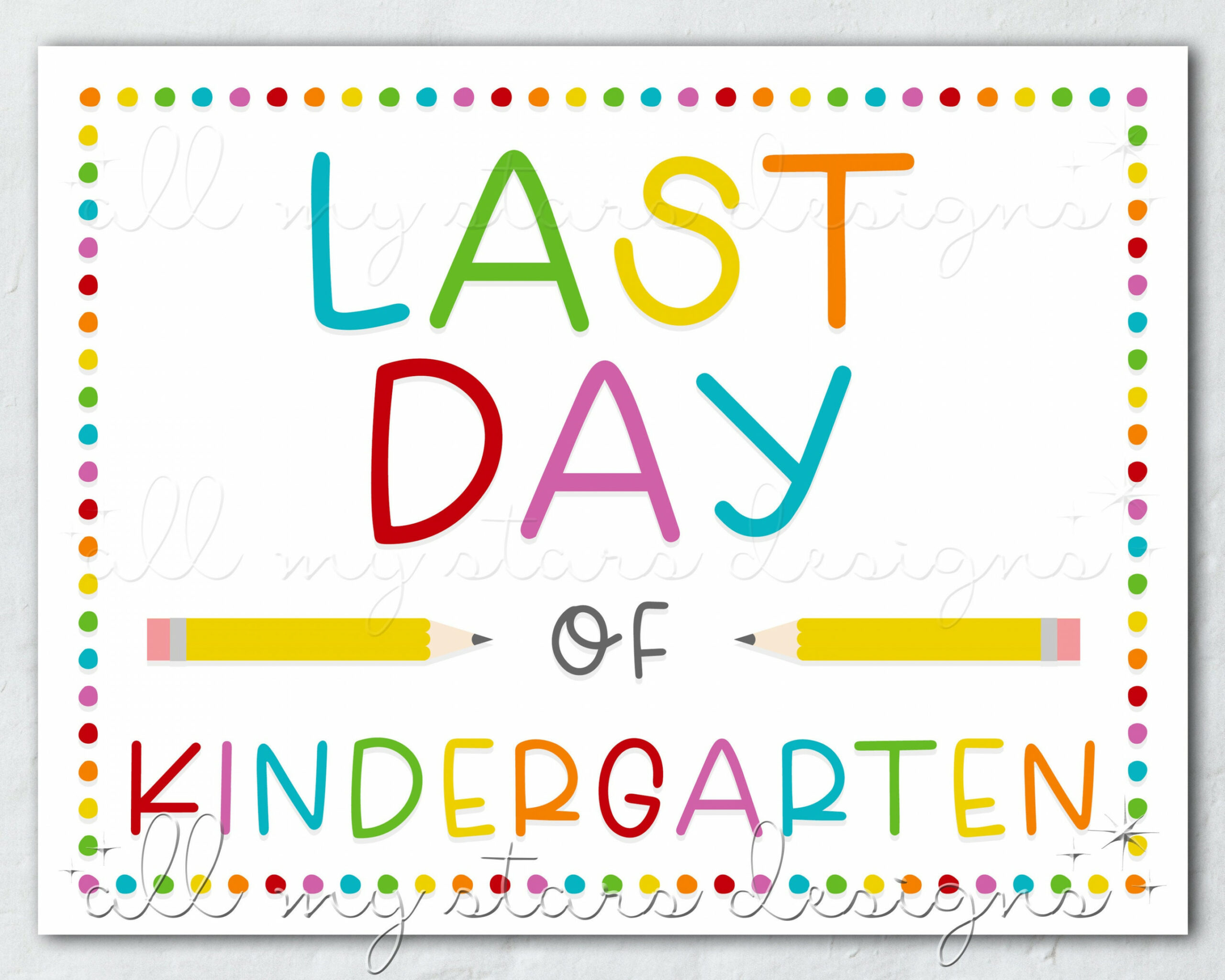 PRINTABLE Last Day of Kindergarten Sign Instant Download - Etsy