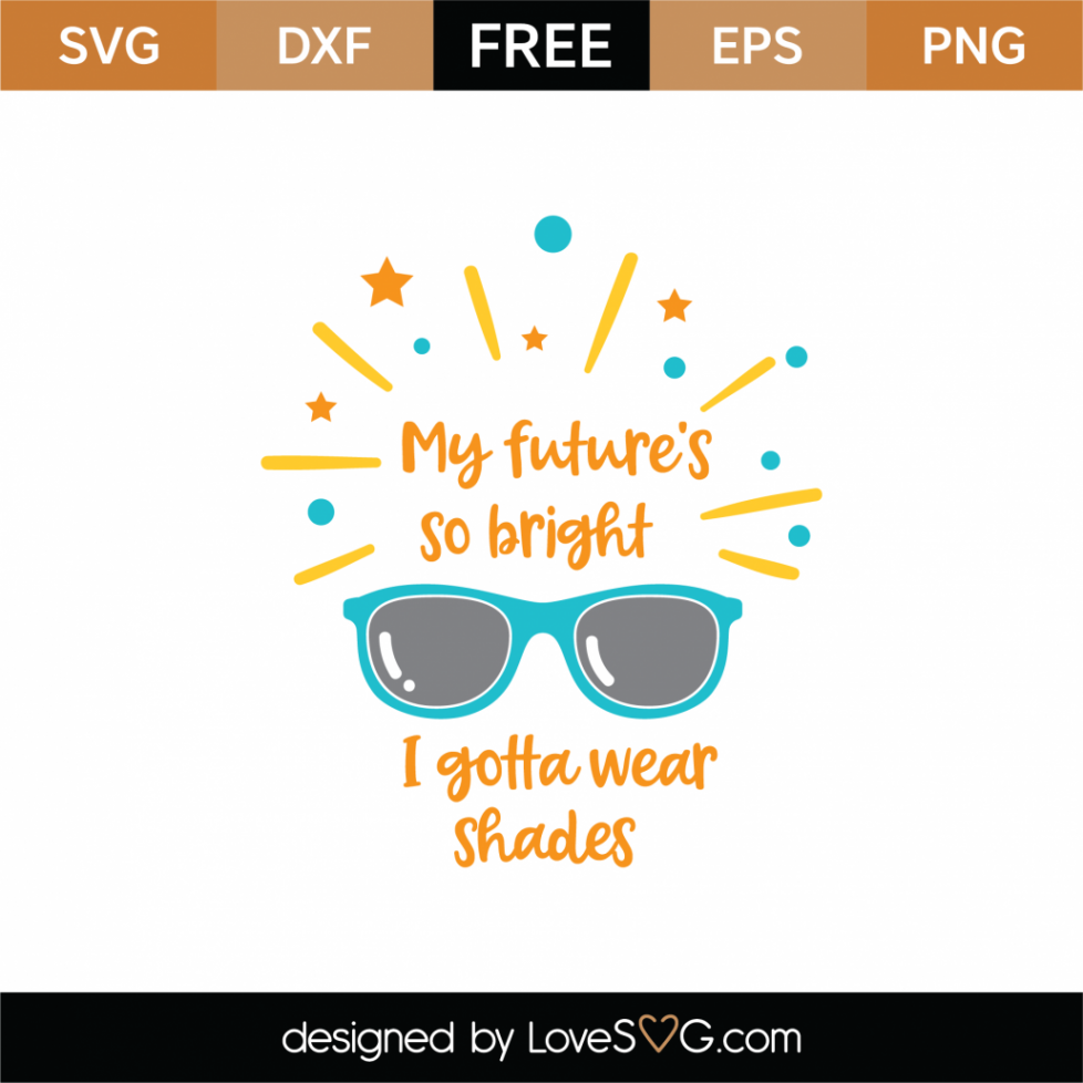 Printable Your Future Is So Bright You Have To Wear Shades,