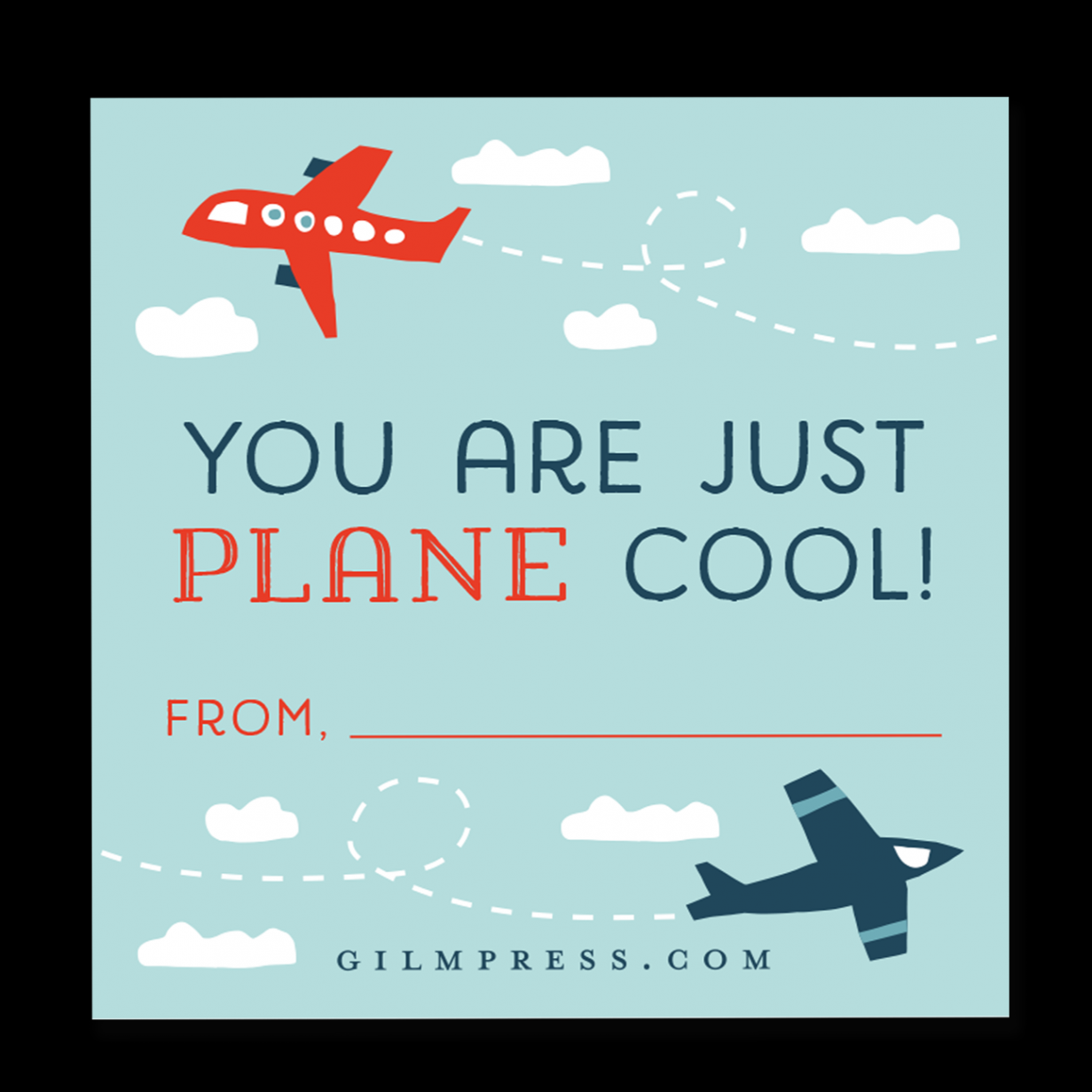 You are Just Plane Cool valentine – Gilm Press