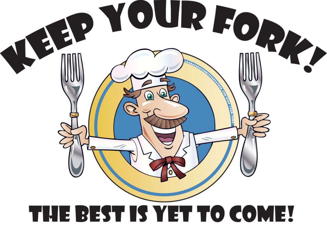 Keep Your Fork! The Best is Yet To Come! An Inspiring Story